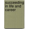 Succeeding in Life and Career door Karen Arentsen