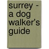 Surrey - A Dog Walker's Guide door Jane Eyles