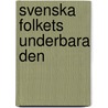 Svenska Folkets Underbara Den door Carl Gustaf Grimberg