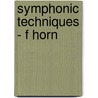 Symphonic Techniques - F Horn by T. Smith Claude