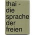 Thai - Die Sprache Der Freien