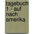 Tagebuch 1 - Auf nach Amerika