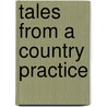 Tales from a Country Practice door Arthur Jackson