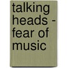 Talking Heads - Fear Of Music door Jonathan Lethem