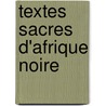 Textes Sacres D'Afrique Noire by _ Collectif