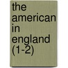 The American In England (1-2) door Alexander Slidell MacKenzie