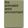 The Animated Work Environment door Henrique Houayek