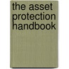 The Asset Protection Handbook door Mr Nicholas Paleveda Mba J.D. Ll M.
