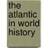 The Atlantic In World History