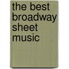 The Best Broadway Sheet Music by Alfred Publishing