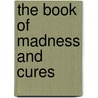 The Book Of Madness And Cures door Regina O'Melveny