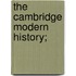 The Cambridge Modern History;