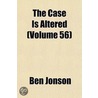 The Case Is Altered Volume 56 door Ben Jonson