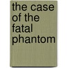 The Case of the Fatal Phantom door Emma Kennedy