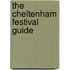 The Cheltenham Festival Guide