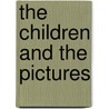 The Children and the Pictures by Lady 1871-1928 Pamela Grey