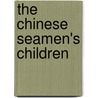 The Chinese Seamen's Children by Wayne Ward