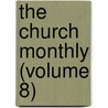 The Church Monthly (Volume 8) door Books Group