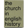 The Church in English History by Jean M. Stone