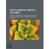 The Classical Weekly Volume 2 door United States Government