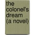 The Colonel's Dream (A Novel)