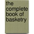 The Complete Book Of Basketry