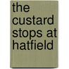 The Custard Stops at Hatfield door Kenny Everett
