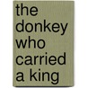 The Donkey Who Carried A King door R.C. Sproul