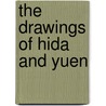 The Drawings of Hida and Yuen door Norman G.y. Hong Aia
