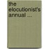 The Elocutionist's Annual ...