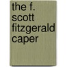 The F. Scott Fitzgerald Caper door John Koblas