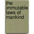 The Immutable Laws of Mankind