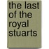 The Last of the Royal Stuarts