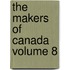 The Makers of Canada Volume 8