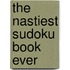 The Nastiest Sudoku Book Ever