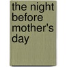 The Night Before Mother's Day door Judy Horacek