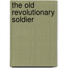 The Old Revolutionary Soldier by Joseph Alden