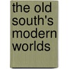 The Old South's Modern Worlds by Linda Barnes