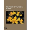 The Poems Of Alfred B. Street door Alfred Billings Street