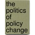 The Politics of Policy Change