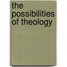 The Possibilities Of Theology by John Webster