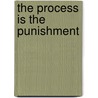 The Process is the Punishment door Malcolm M. Feeley
