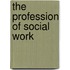 The Profession of Social Work