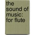 The Sound of Music: For Flute