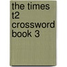 The Times T2 Crossword Book 3 door Richard Browne