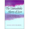 The Unreadable Shores Of Love door Victoria Rowe Holbrook