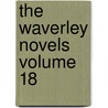 The Waverley Novels Volume 18 by Sir Walter Scott