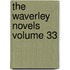 The Waverley Novels Volume 33