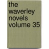 The Waverley Novels Volume 35 by Sir Walter Scott