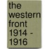 The Western Front 1914 - 1916